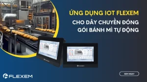 Ứng dụng IoT Flexem cho dây chuyền đóng gói bánh mì tự động